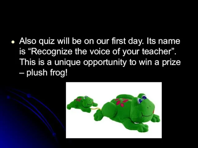 Also quiz will be on our first day. Its name is “Recognize