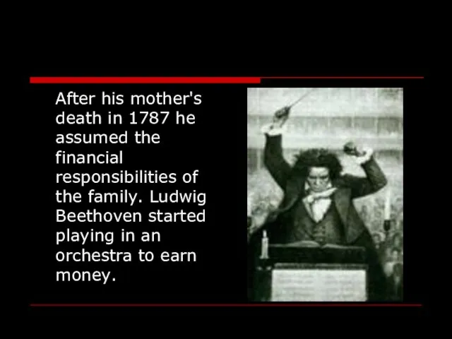 After his mother's death in 1787 he assumed the financial responsibilities of