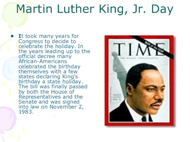 Martin Luther King, Jr. Day It took many years for Congress to