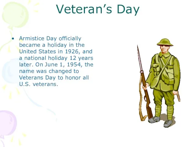 Veteran’s Day Armistice Day officially became a holiday in the United States