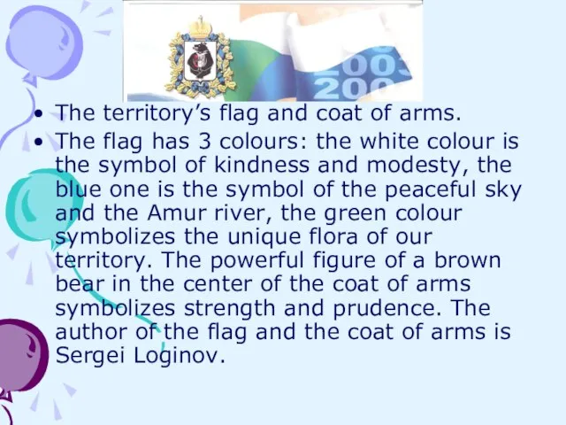 The territory’s flag and coat of arms. The flag has 3 colours: