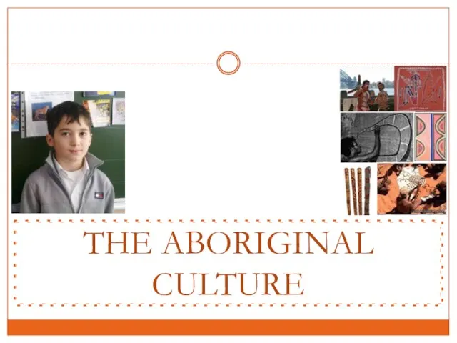 THE ABORIGINAL CULTURE