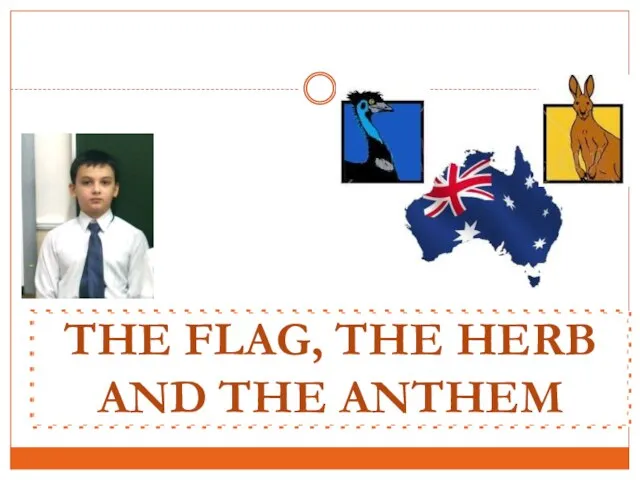 THE FLAG, THE HERB AND THE ANTHEM