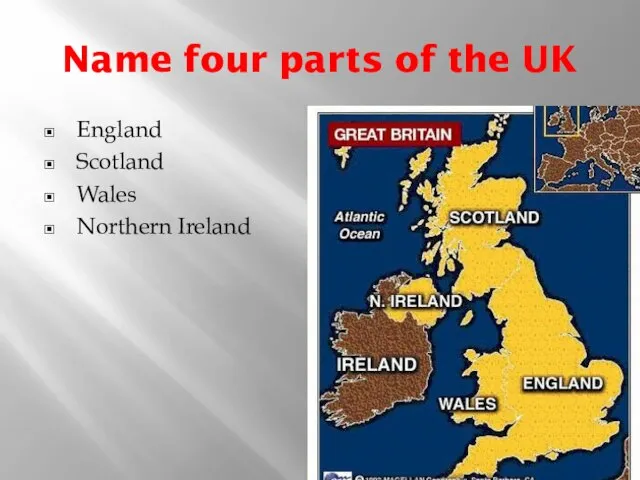 Name four parts of the UK England Scotland Wales Northern Ireland