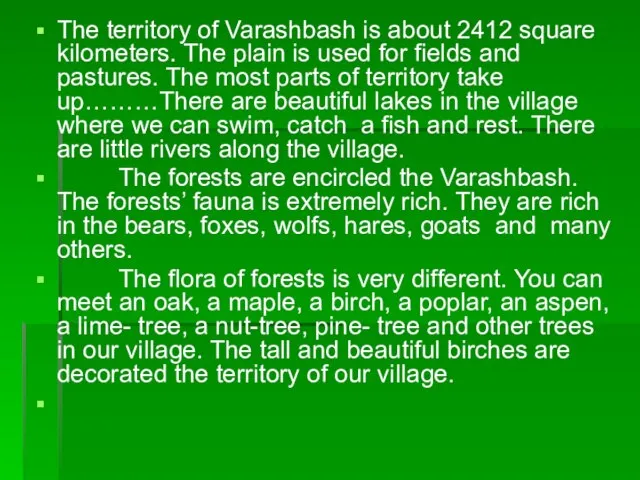 The territory of Varashbash is about 2412 square kilometers. The plain is