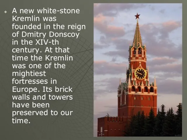 A new white-stone Kremlin was founded in the reign of Dmitry Donscoy