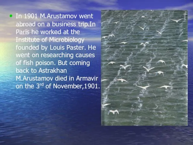 In 1901 M.Arustamov went abroad on a business trip.In Paris he worked