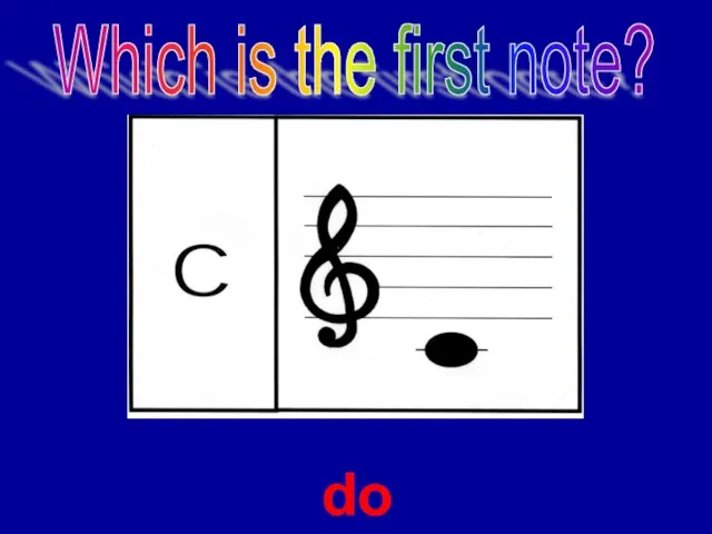 do Which is the first note?