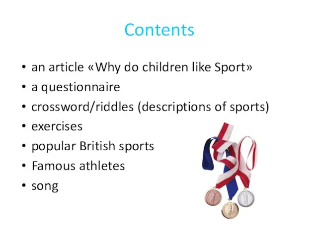Contents an article «Why do children like Sport» a questionnaire crossword/riddles (descriptions