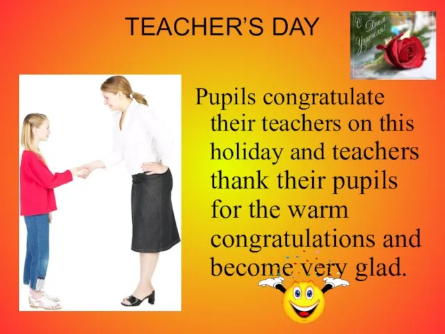 TEACHER’S DAY Pupils congratulate their teachers on this holiday and teachers thank