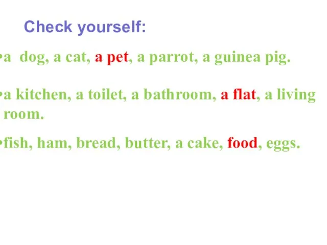 Check yourself: a dog, a cat, a pet, a parrot, a guinea