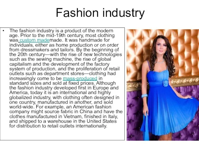 Fashion industry The fashion industry is a product of the modern age.