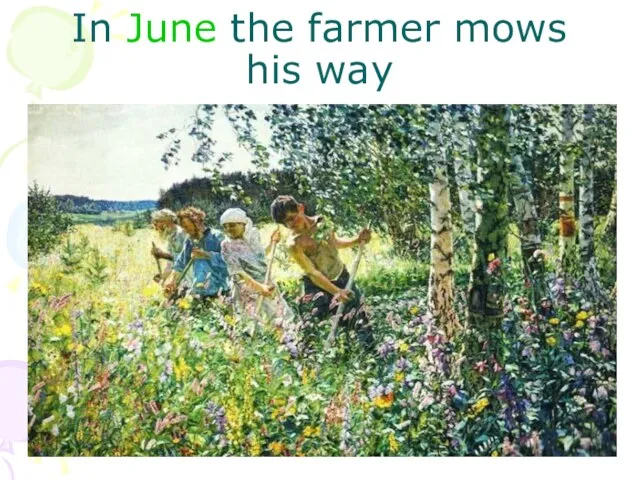 In June the farmer mows his way