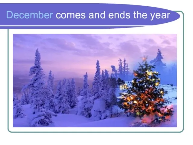 December comes and ends the year