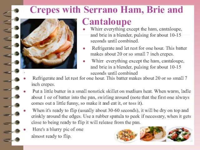 Crepes with Serrano Ham, Brie and Cantaloupe . Refrigerate and let rest