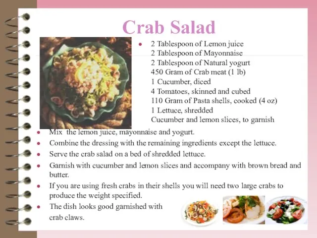 Crab Salad Mix the lemon juice, mayonnaise and yogurt. Combine the dressing