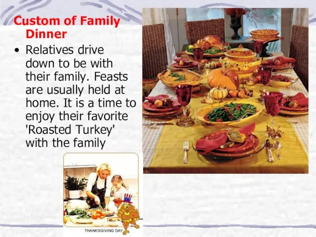 Custom of Family Dinner Relatives drive down to be with their family.