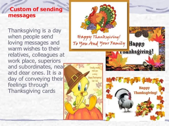 Custom of sending messages Thanksgiving is a day when people send loving