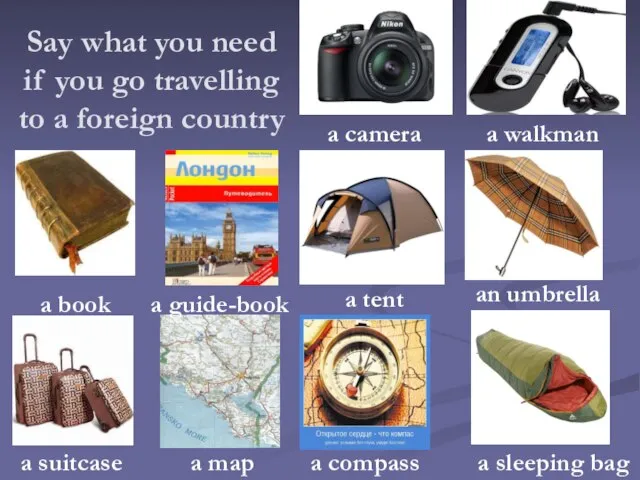 Say what you need if you go travelling to a foreign country