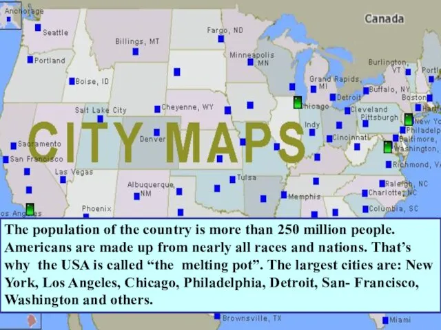 The population of the country is more than 250 million people. Americans