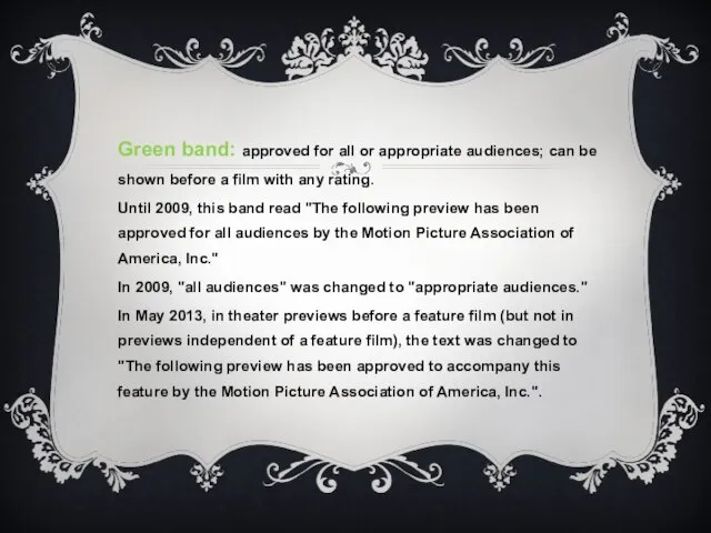 Green band: approved for all or appropriate audiences; can be shown before