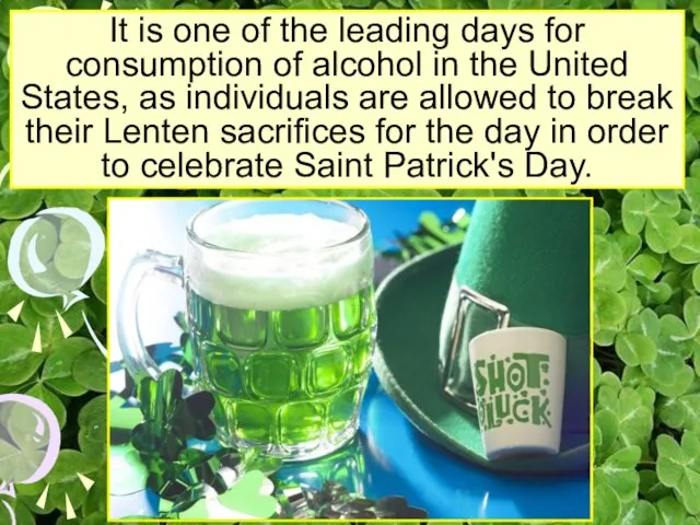 It is one of the leading days for consumption of alcohol in