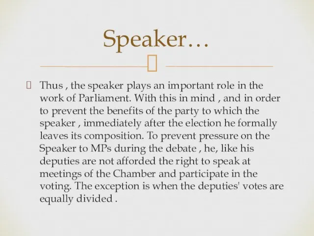 Thus , the speaker plays an important role in the work of