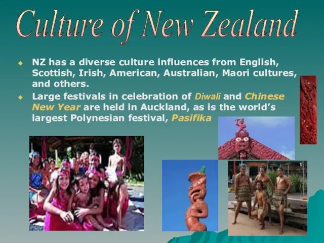 Culture of New Zealand NZ has a diverse culture influences from English,