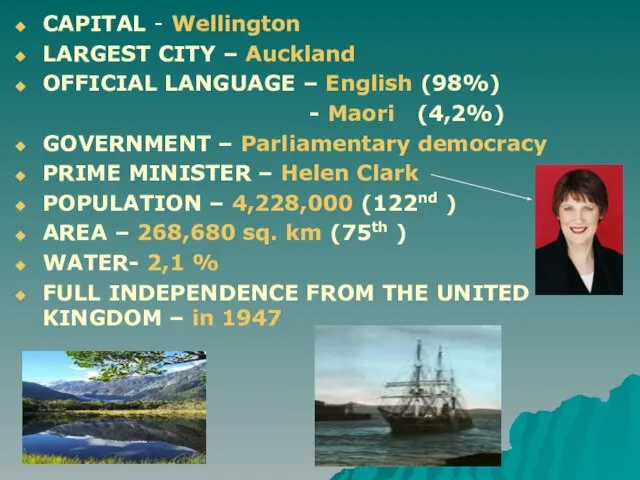 CAPITAL - Wellington LARGEST CITY – Auckland OFFICIAL LANGUAGE – English (98%)