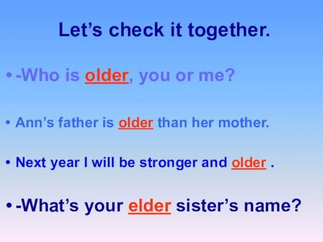 Let’s check it together. -Who is older, you or me? Ann’s father