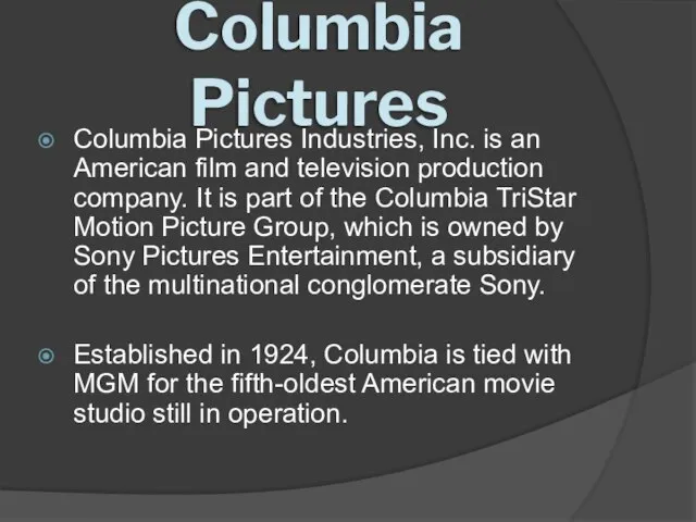 Columbia Pictures Columbia Pictures Industries, Inc. is an American film and television