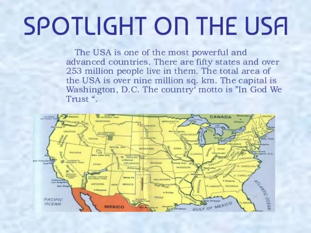 SPOTLIGHT ON THE USA The USA is one of the most powerful