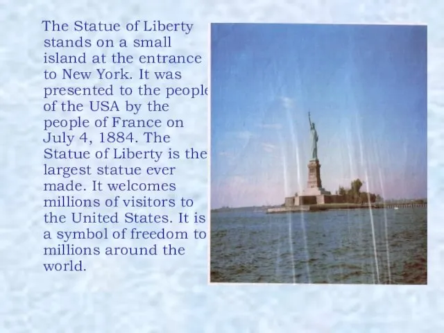 The Statue of Liberty stands on a small island at the entrance