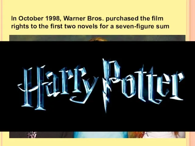 In October 1998, Warner Bros. purchased the film rights to the first