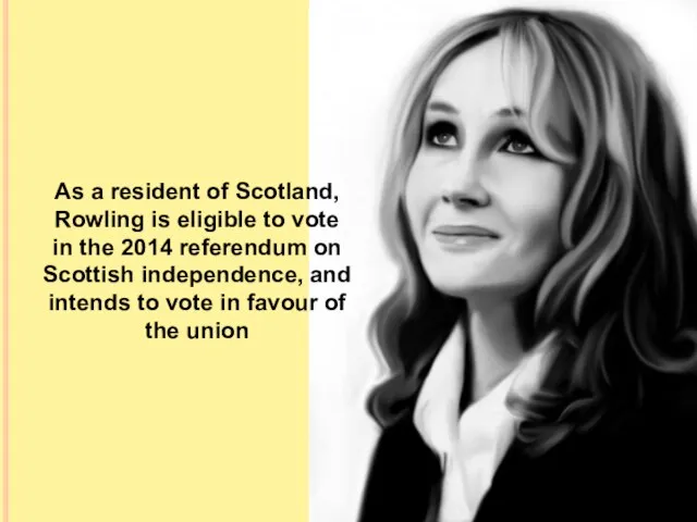 As a resident of Scotland, Rowling is eligible to vote in the