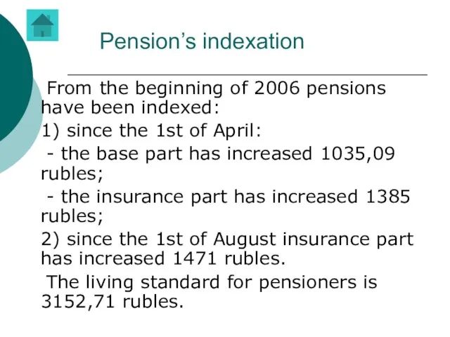 Pension’s indexation From the beginning of 2006 pensions have been indexed: 1)