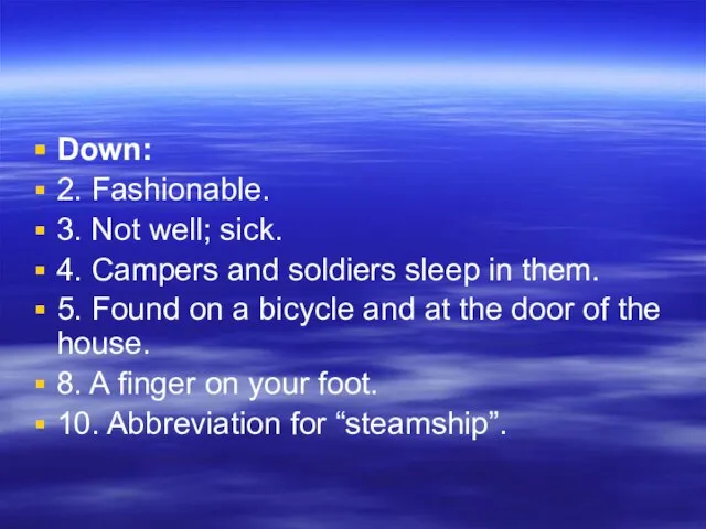 Down: 2. Fashionable. 3. Not well; sick. 4. Campers and soldiers sleep