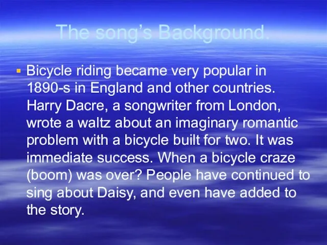 The song’s Background. Bicycle riding became very popular in 1890-s in England