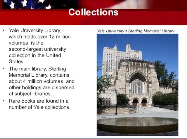 Collections Yale University Library, which holds over 12 million volumes, is the