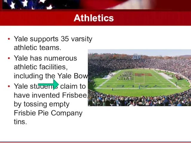 Athletics Yale supports 35 varsity athletic teams. Yale has numerous athletic facilities,