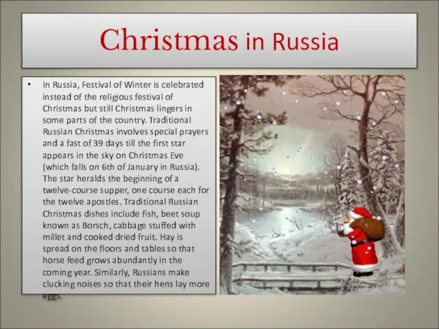 Christmas in Russia In Russia, Festival of Winter is celebrated instead of