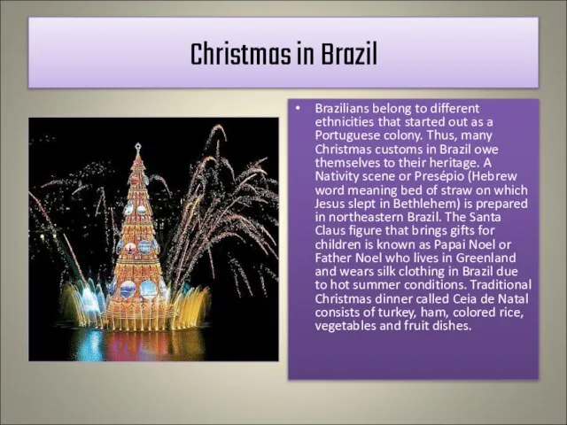 Christmas in Brazil Brazilians belong to different ethnicities that started out as
