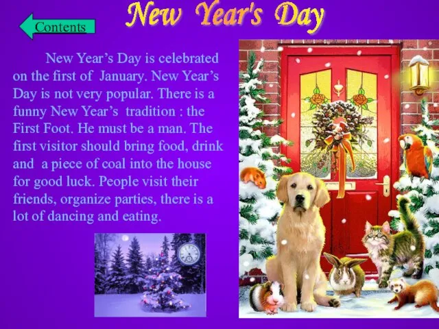 New Year's Day New Year’s Day is celebrated on the first of