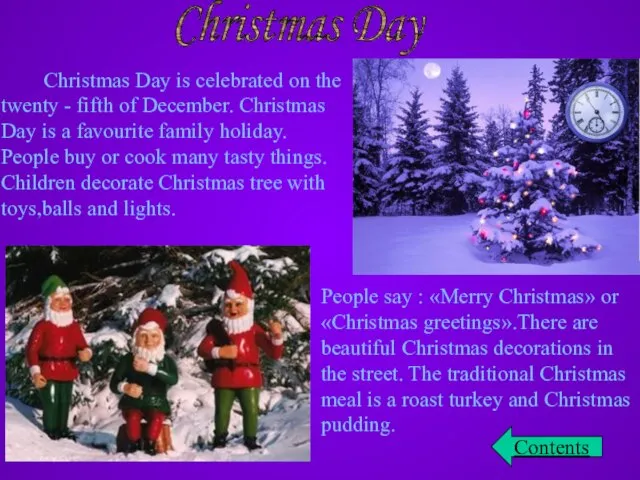 Christmas Day Christmas Day is celebrated on the twenty - fifth of