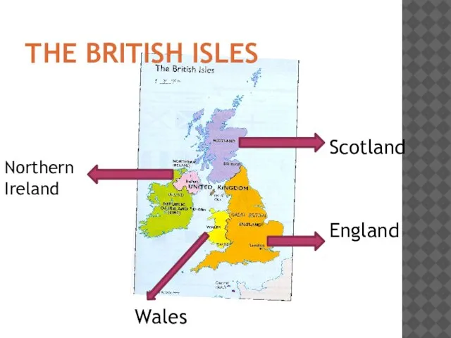 Тhe British Isles Scotland England Wales Northern Ireland