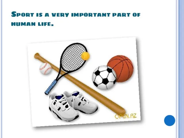 Sport is a very important part of human life.