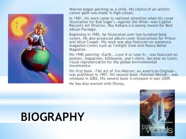 BIOGRAPHY Warren began painting as a child. His choice of an artistic