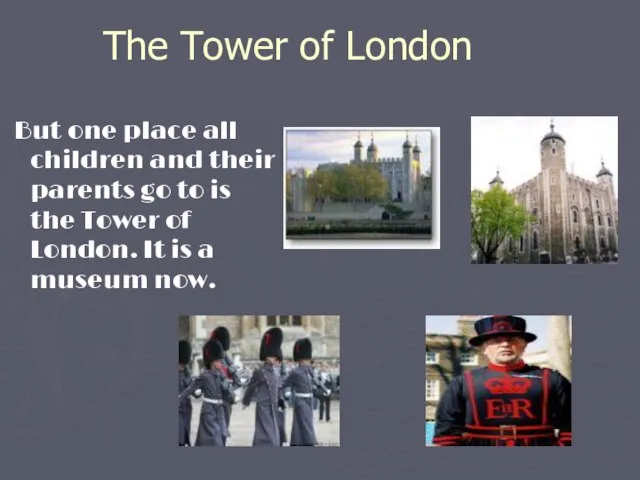 The Tower of London But one place all children and their parents