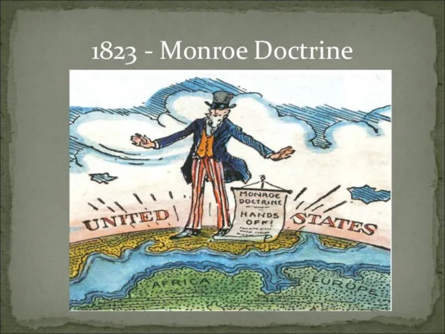 1823 - Monroe Doctrine