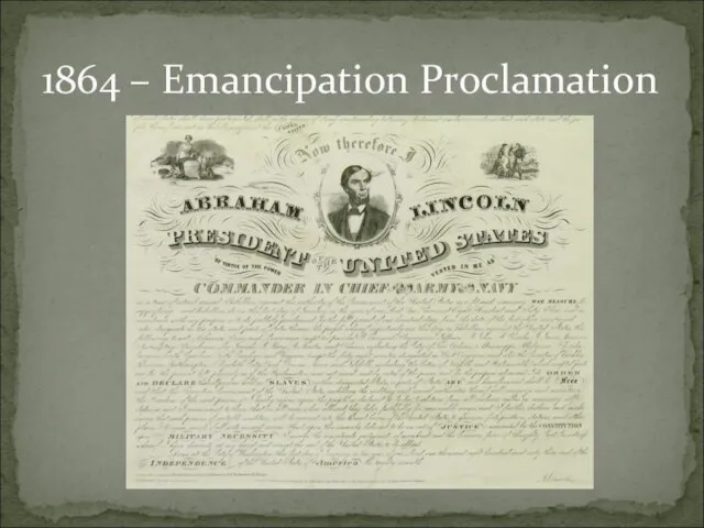 1864 – Emancipation Proclamation